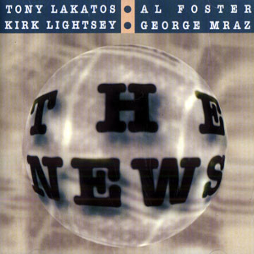 The news,Al Foster , Tony Lakatos , Kirk Lightsey , George Mraz