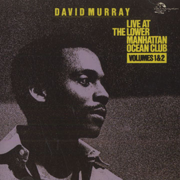 Live at the lower Manhattan Ocean Club volumes 1&2,David Murray