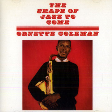 The shape of jazz to come,Ornette Coleman