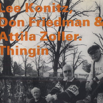Thingin,Don Friedman , Lee Konitz , Attila Zoller