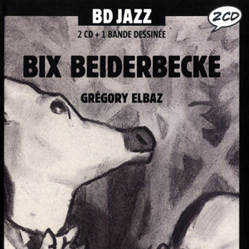 Bix Beiderbecke,Bix Beiderbecke