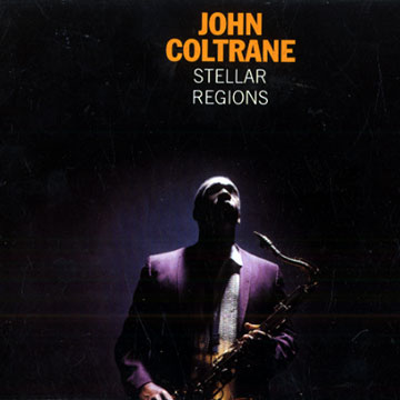 Stellar regions,John Coltrane