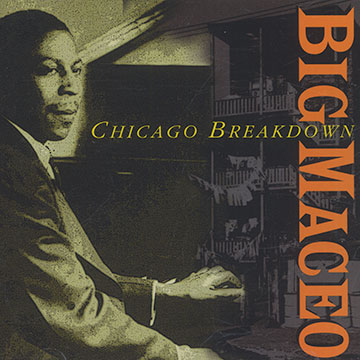 Chicago breakdown, Big Maceo