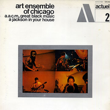 Great Black music/ A Jackson in our house, Art Ensemble Of Chicago