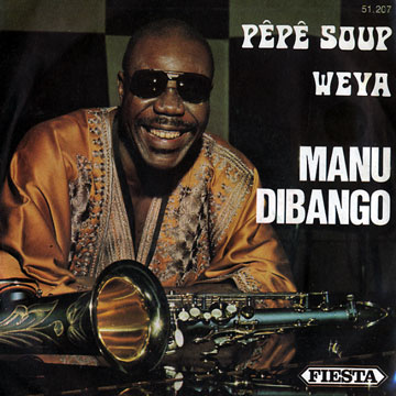 P�p� Soup - Weya,Manu Dibango