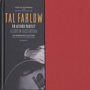 Un accord parfait - A life in Jazz Guitar,Tal Farlow