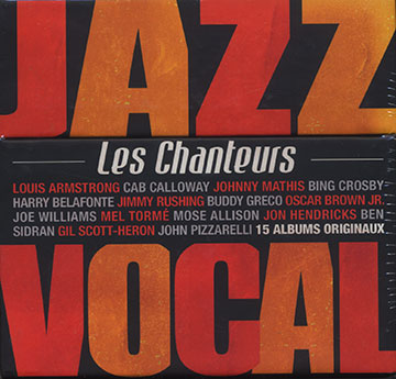 Les chanteurs: Male singes,Mose Allison , Louis Armstrong , Harry Belafonte , Cab Calloway , Bing Crosby , Buddy Greco , Jon Hendricks , Gil Scott Heron , Johnny Mathis , John Pizzarelli , Jimmy Rushing , Ben Sidran , Mel Torme , Joe Williams