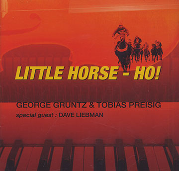 Little Horse- ho!,George Gruntz , Tobias Preisig