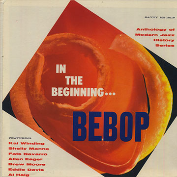 In the beginning...Bebop,Eddie Davis , Allen Eager , Brew Moore , Fats Navarro , Kai Winding