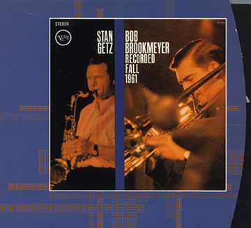 Recorded fall 1961,Bob Brookmeyer , Stan Getz