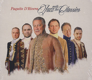 Jazz meets the classics,Paquito D'riviera