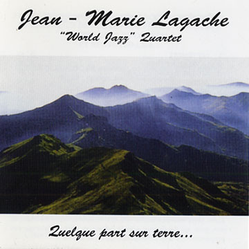 quelque part sur terre,Jean-marie Lagache