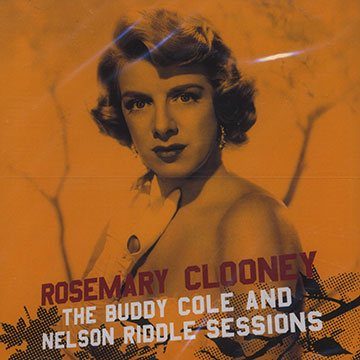 The Buddy Cole and Nelson Riddle sessions,Rosemary Clooney