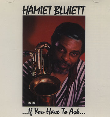 If you have to ask...,Hamiet Bluiett