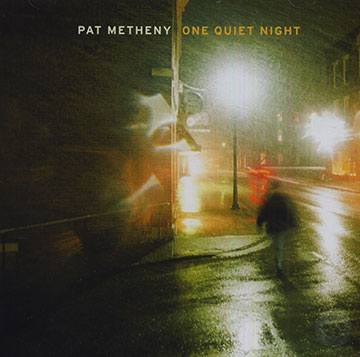 One quiet night,Pat Metheny