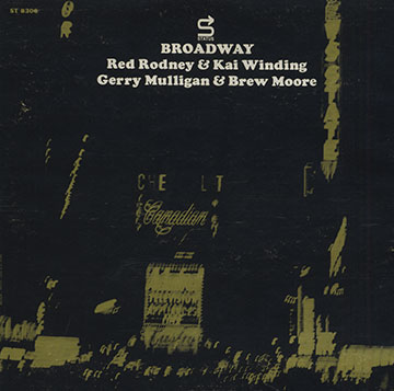 Broadway,Brew Moore , Gerry Mulligan , Red Rodney , Kai Winding