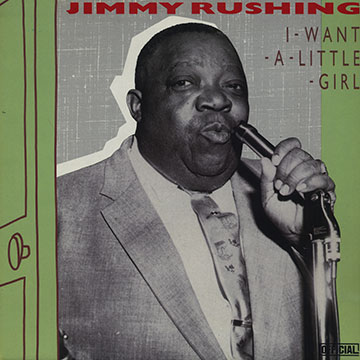I want a little girl,Jimmy Rushing