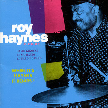 When it's Haynes it Roars!,Roy Haynes