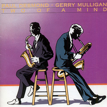 Two of a mind,Paul Desmond , Gerry Mulligan