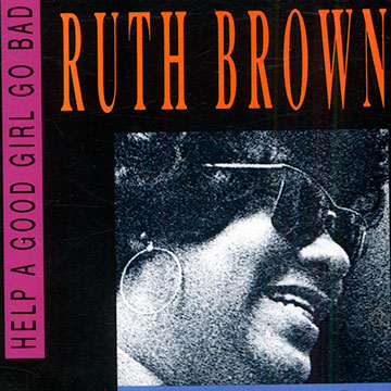 Help a good girl go bad,Ruth Brown