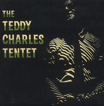 The Teddy Charles Nonet & Tentet,Teddy Charles