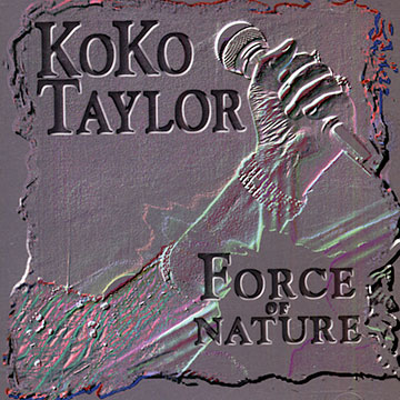 Force Of Nature,Koko Taylor