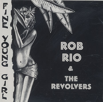 Fine young girl,  Rob Rio