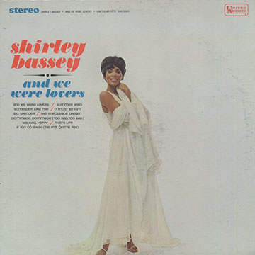 And we were lovers,Shirley Bassey