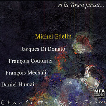 Et la tosca passa...,Michel Edelin