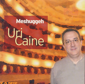 Meshuggeh,Uri Caine