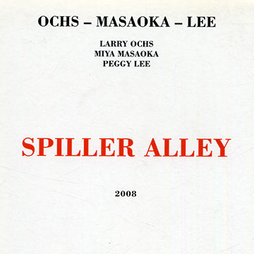 Spiller alley,Peggy. Lee , Miya Masaoka , Larry Ochs