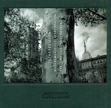 First meeting,Masabumi Kikuchi , Paul Motian , Gary Peacock ,  Tethered Moon