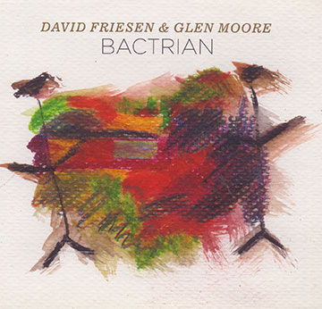 Bactrian,David Friesen , Glen Moore