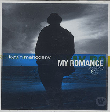 My romance,Kevin Mahogany