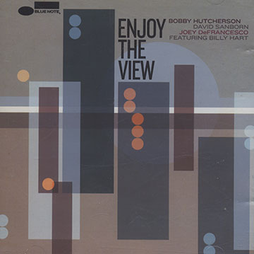 Enjoy the view,Joey Defrancesco , Bobby Hutcherson , David Sanborn