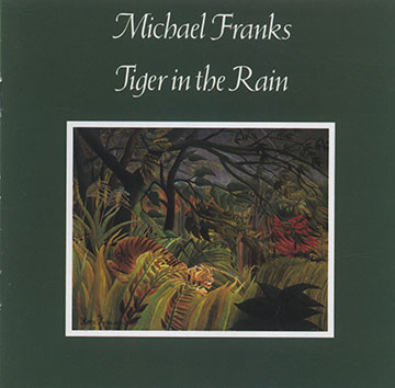 Tiger in the rain,Michael Franks