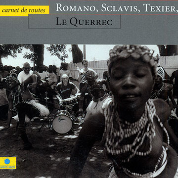 Carnet de routes,Guy Le Querrec , Aldo Romano , Louis Sclavis , Henri Texier