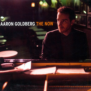 The now,Aaron Goldberg