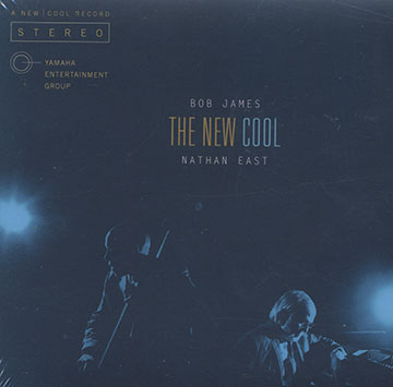 The new cool,Nathan East , Bob James