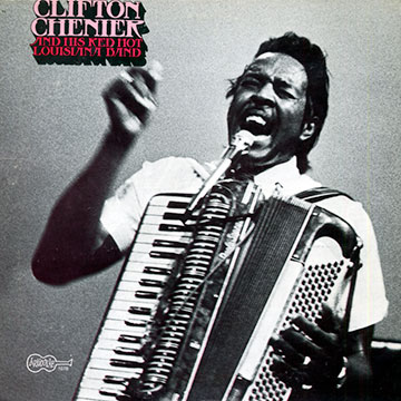 And his Red Hot Louisiana band,Clifton Chenier