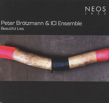 Beautiful lies,Peter Brotzmann