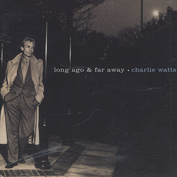 Long ago and far away,Charlie Watts
