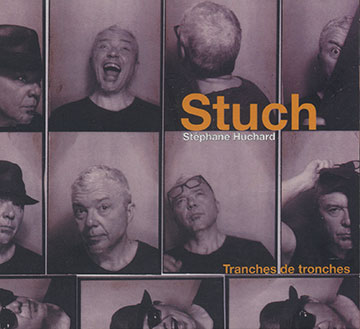 Tranches de tronches,St�phane Huchard