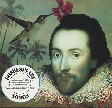 Shakespeare songs,Guillaume De Chassy , Christophe Marguet , Andy Sheppard