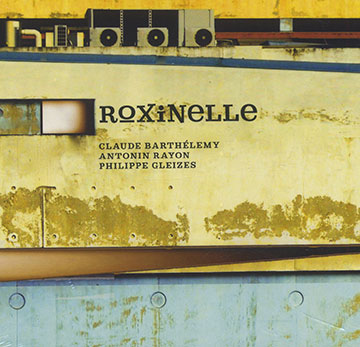 Roxinelle,Claude Barthlmy , Philippe Gleizes , Antonin Rayon