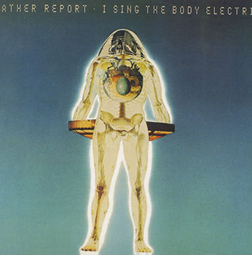 I sing the body electric, Weather Report