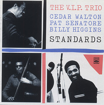 The V.I.P Trio- Standards,Billy Higgins , Pat Senatore , Cedar Walton