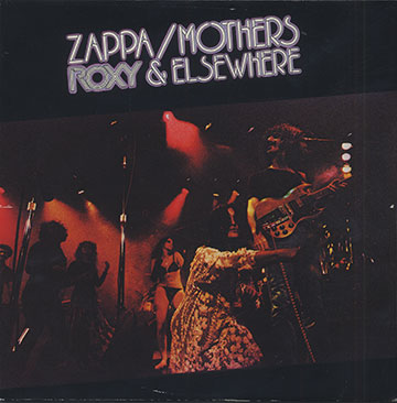 ZAPPA/MOTHERS ROXY AND ELSEWHERE,Frank Zappa