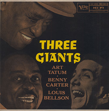 THE THREE GIANTS,Louis Bellson , Benny Carter , Art Tatum