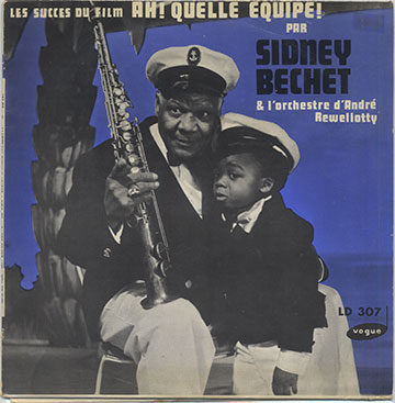 HA ! QUELLE EQUIPE !,Sidney Bechet